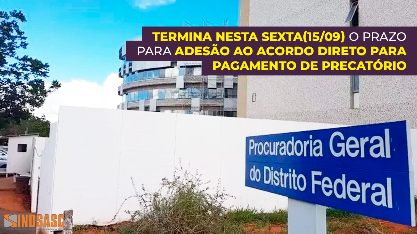 TERMINA NESTA SEXTA(15/09) O PRAZO PARA ADESÃO AO ACORDO DIRETO PARA PAGAMENTO DE PRECATÓRIO