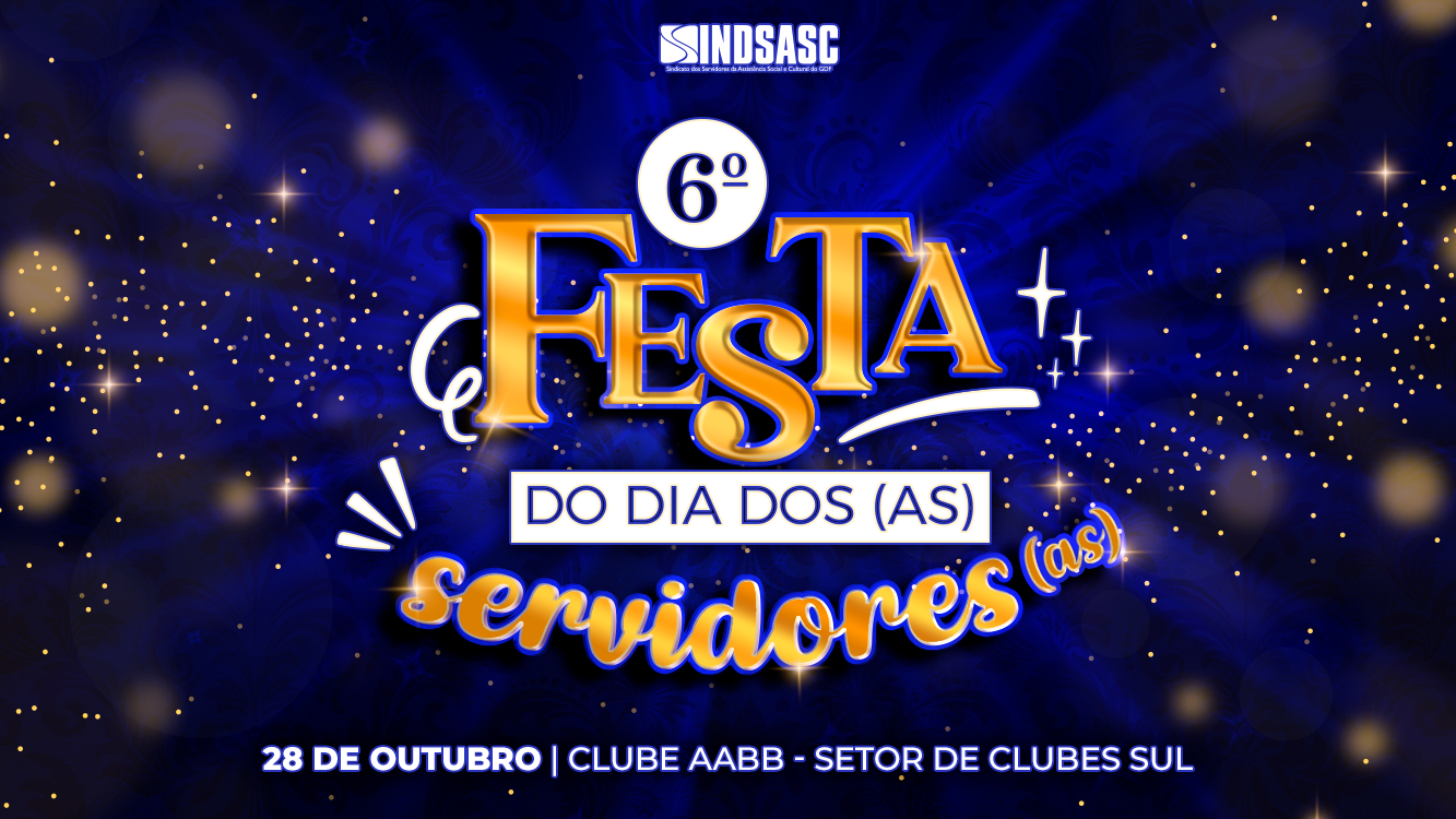 PEDIMOS ATENÇÃO PARA AS REGRAS REFERENTES À 6ª FESTA DO DIA DO SERVIDOR E DA SERVIDORA