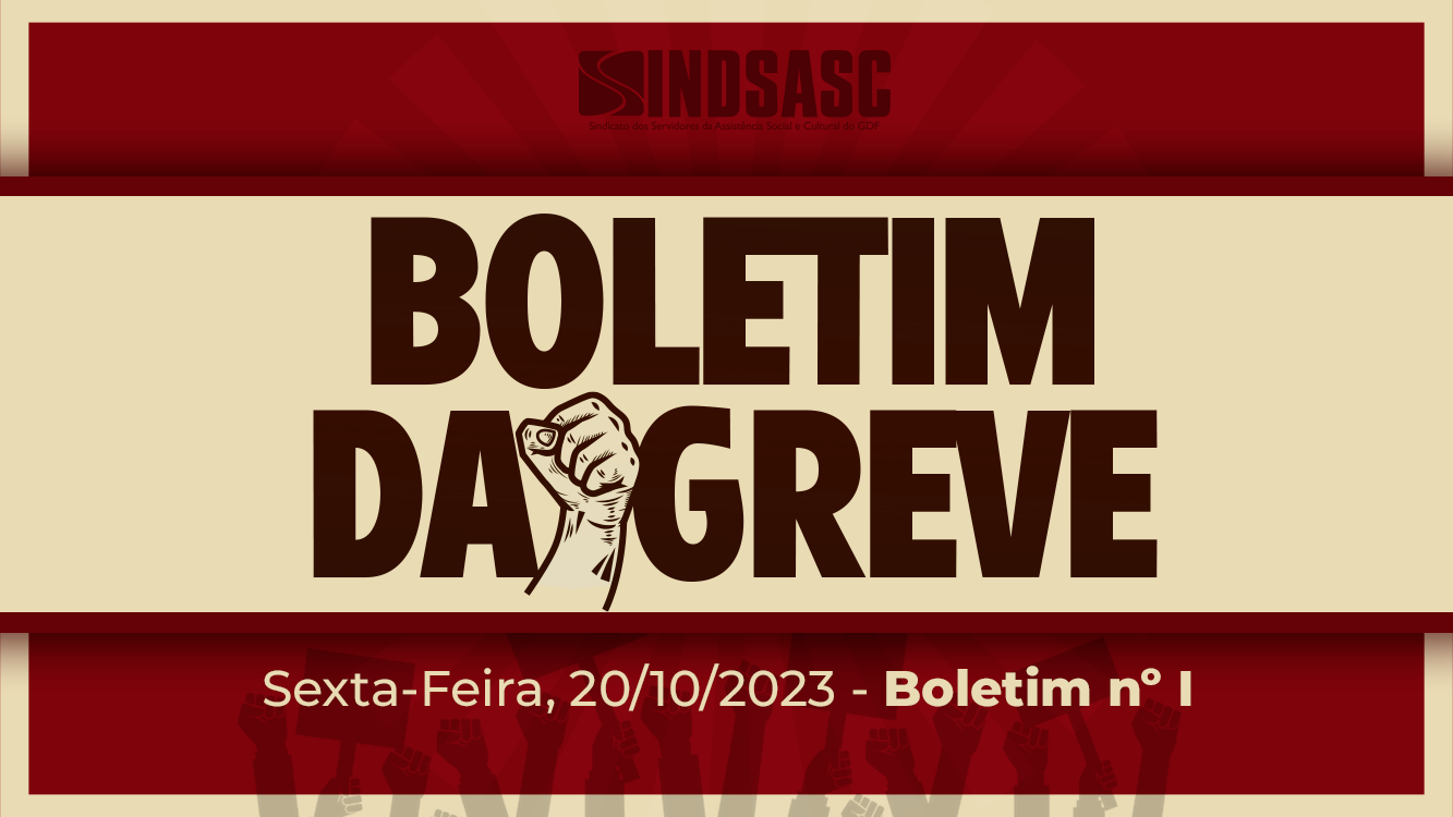 BOLETIM DA GREVE — 20/10/2023 ► Boletim nº1