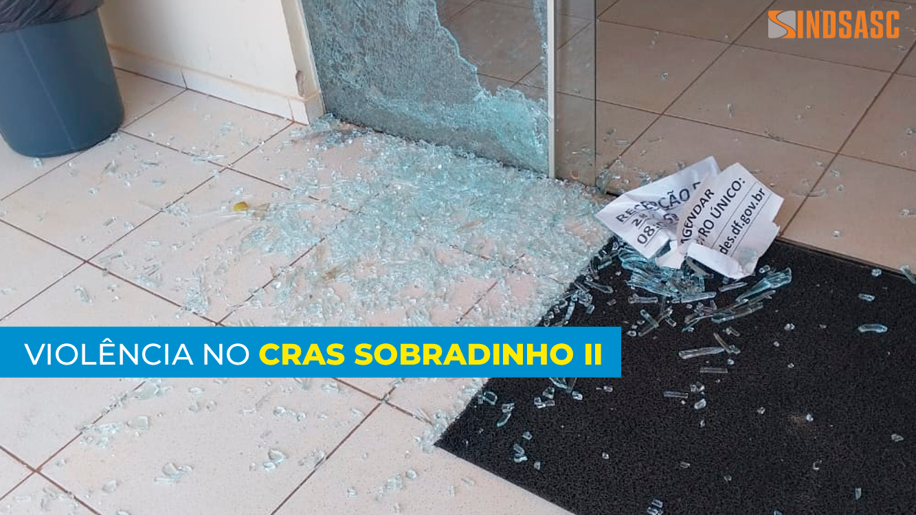 VIOLÊNCIA NO CRAS SOBRADINHO II