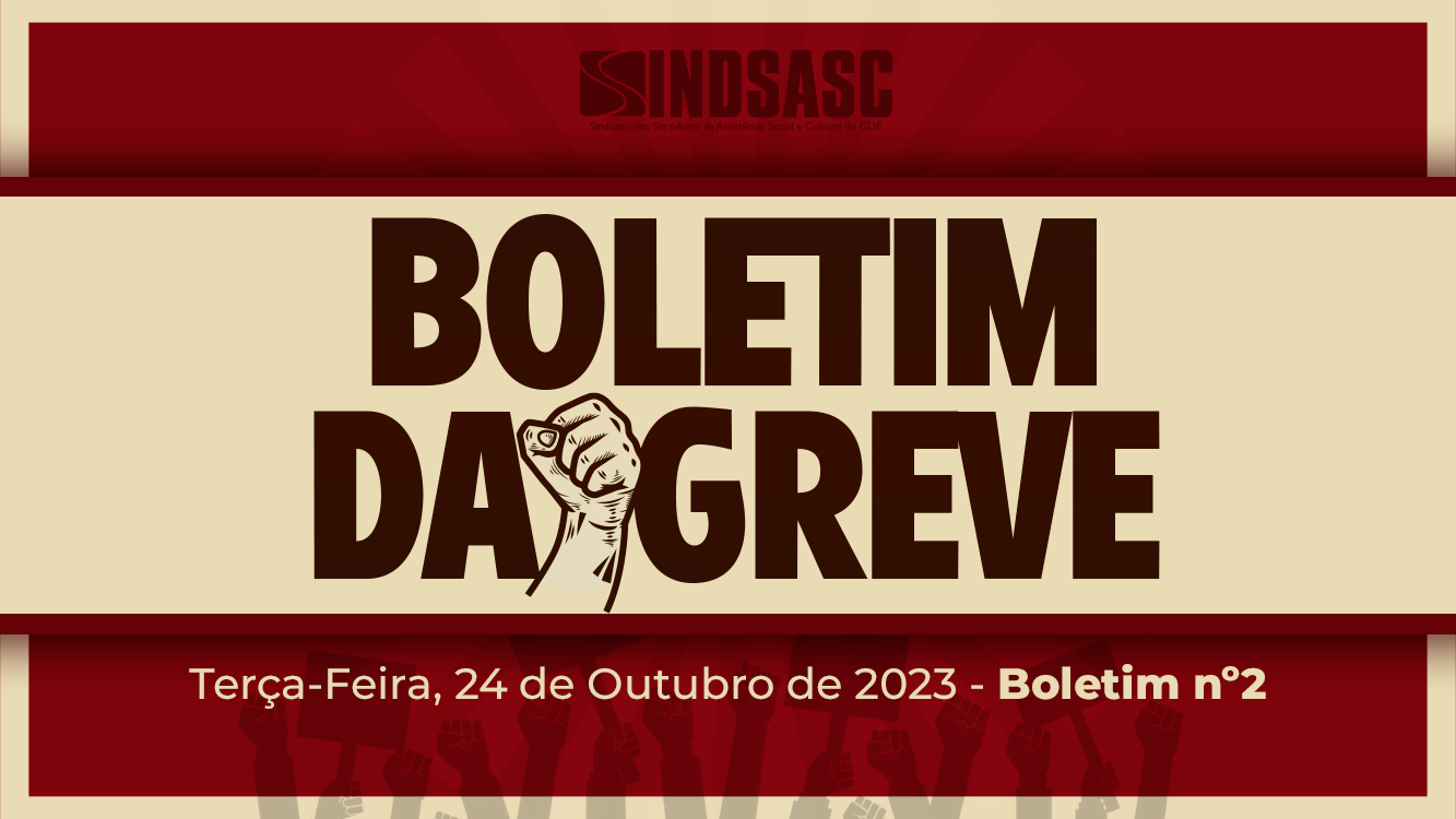 BOLETIM DA GREVE — 24/10/2023 ► Boletim nº2