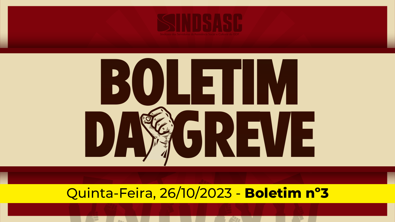 BOLETIM DA GREVE — 26/10/2023 ► Boletim nº3