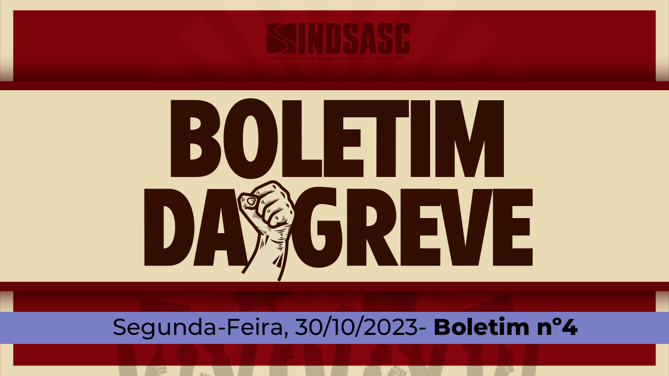 BOLETIM DA GREVE — 30/10/2023 ► Boletim nº4