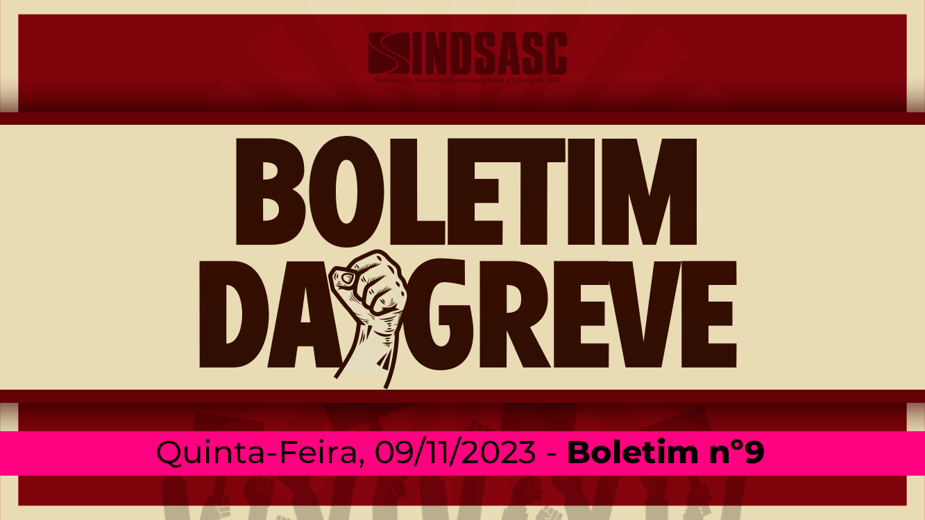 BOLETIM DA GREVE — 09/11/2023 ► Boletim nº9 