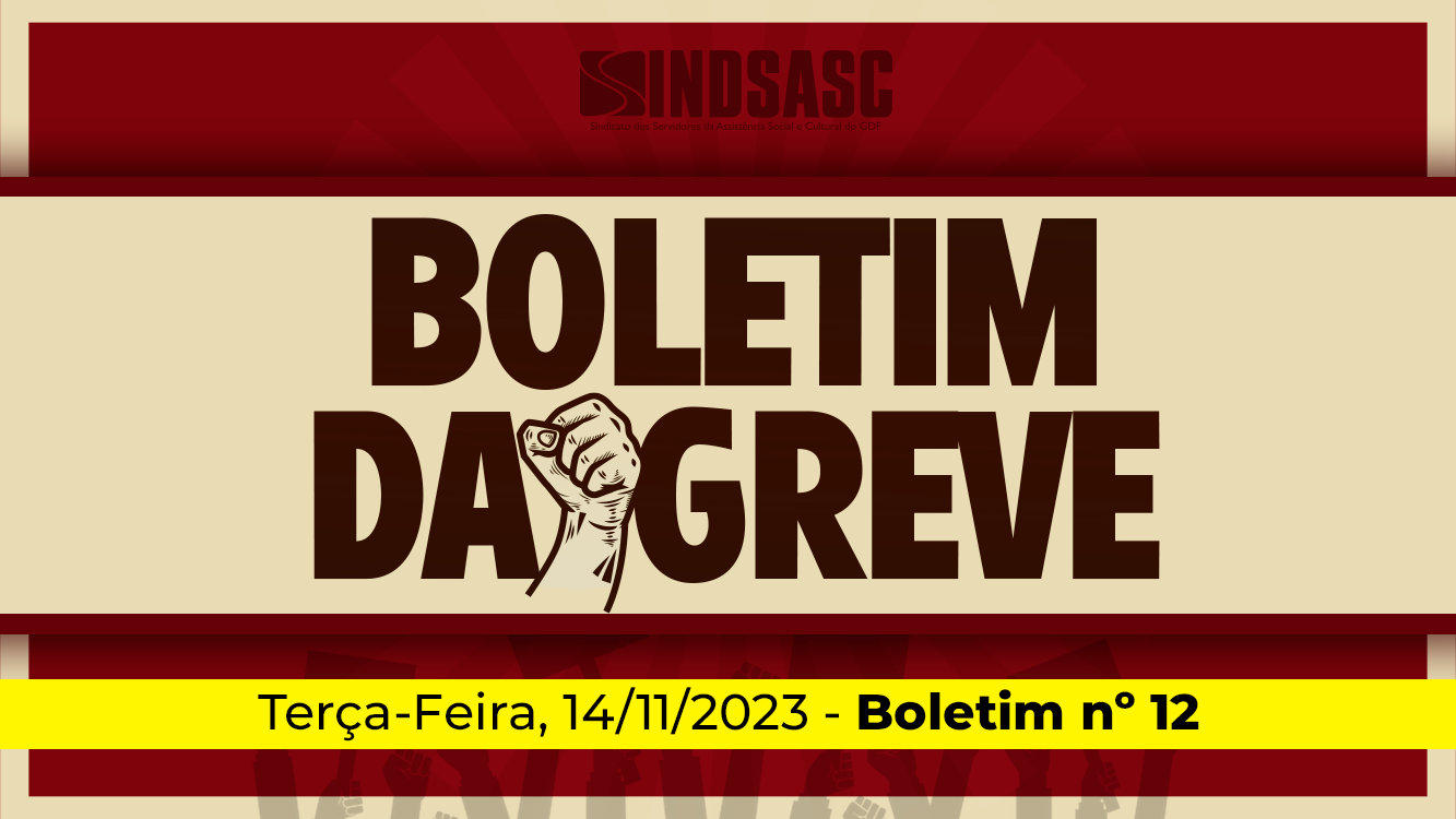 BOLETIM DA GREVE — 14/11/2023 ► Boletim nº 12