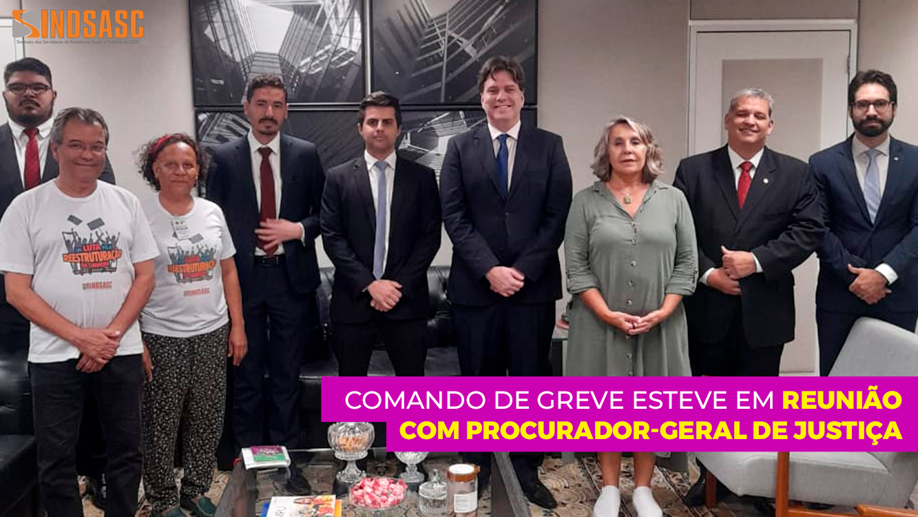 COMANDO DE GREVE ESTEVE EM REUNIÃO COM PROCURADOR-GERAL DE JUSTIÇA