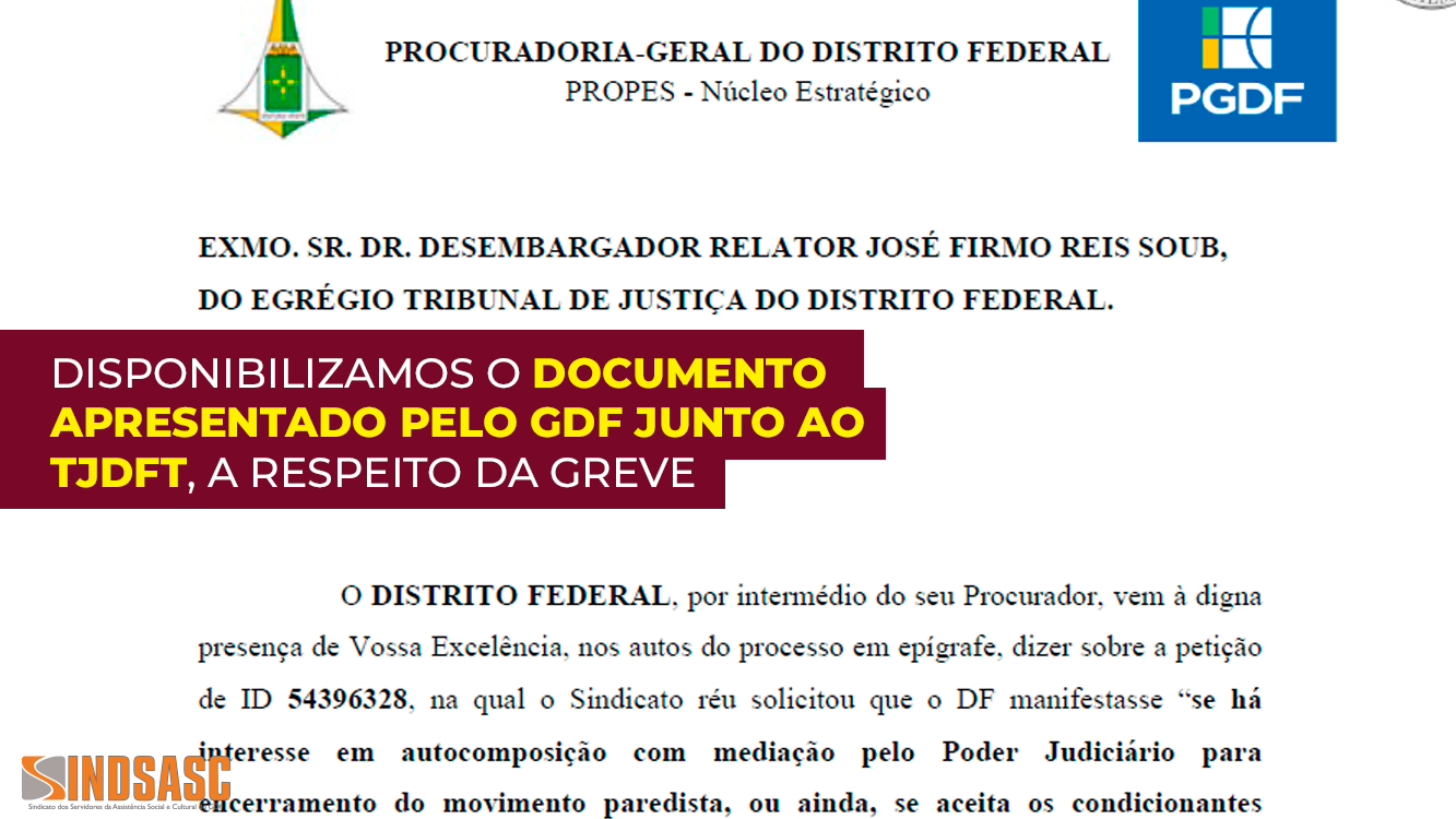 DISPONIBILIZAMOS O DOCUMENTO APRESENTADO PELO GDF JUNTO AO TJDFT, A RESPEITO DA GREVE