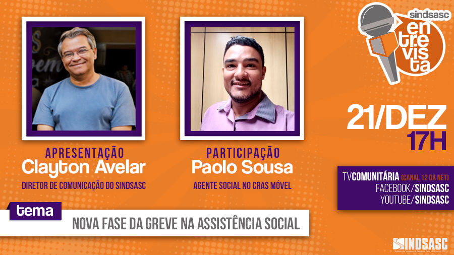 SINDSASC ENTREVISTA - 21 de Dezembro às 17h | Nova Fase da Greve na Assistência Social