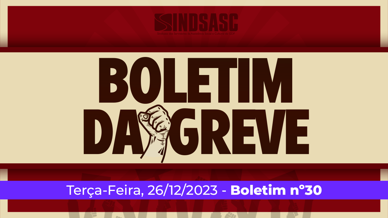 BOLETIM DA GREVE — 26/12/2023 ► Boletim nº 30