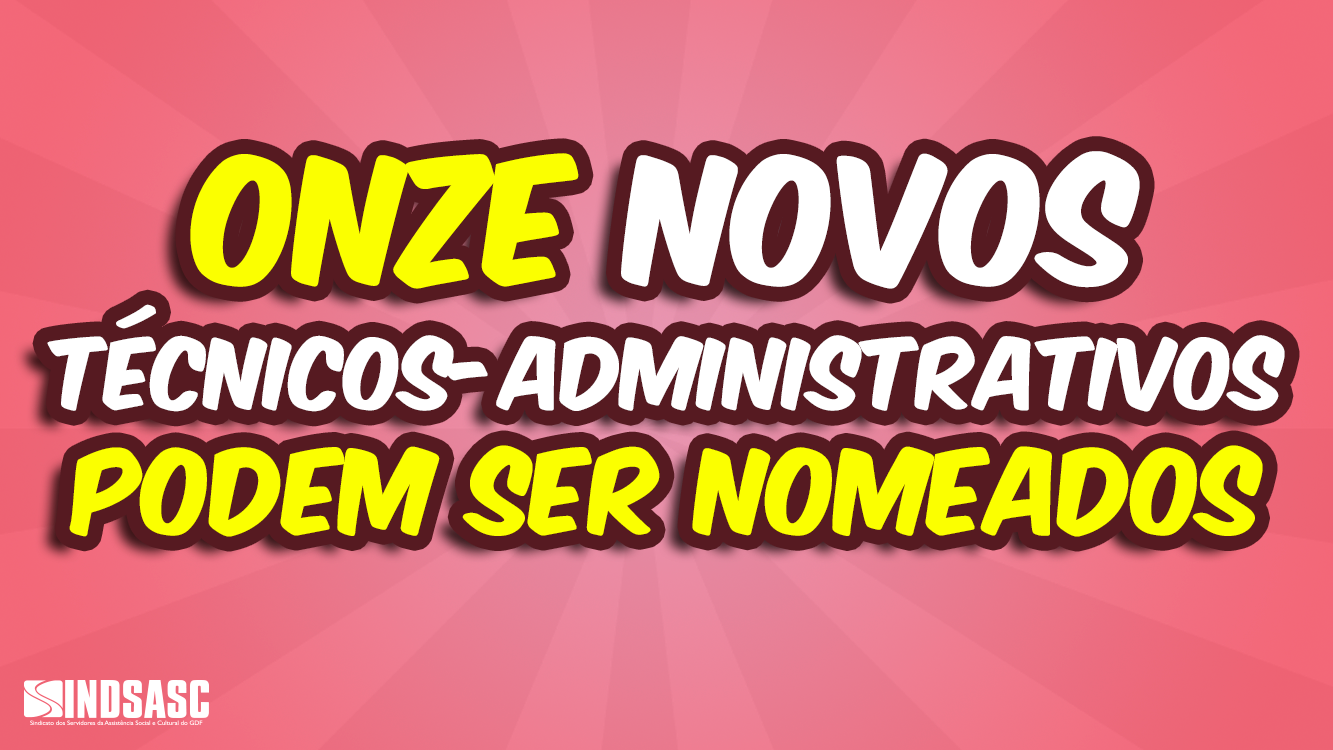 ONZE NOVOS TÉCNICOS-ADMINISTRATIVOS PODEM SER NOMEADOS