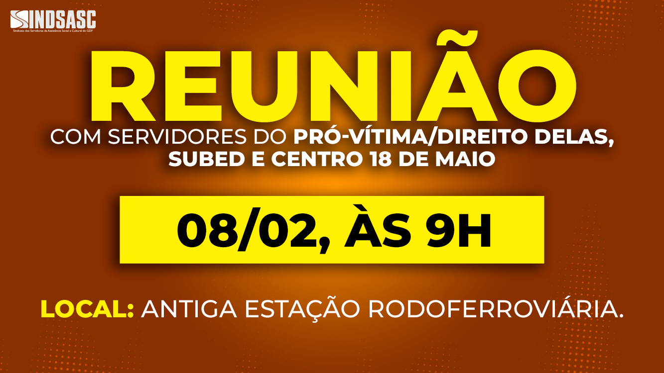 REUNIÃO COM SERVIDORES 08/02 ÀS 9H