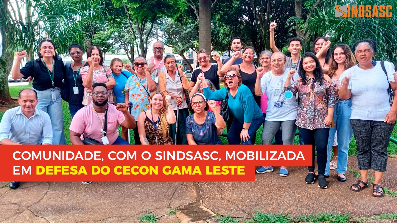 COMUNIDADE, COM O SINDSASC, MOBILIZADA EM DEFESA DO CECON GAMA LESTE