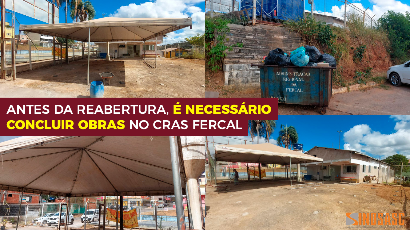 ANTES DA REABERTURA, É NECESSÁRIO CONCLUIR OBRAS NO CRAS FERCAL