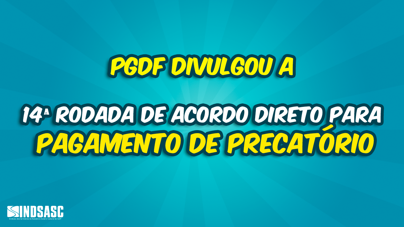 PGDF DIVULGOU A 14ª RODADA DE ACORDO DIRETO PARA PAGAMENTO DE PRECATÓRIO