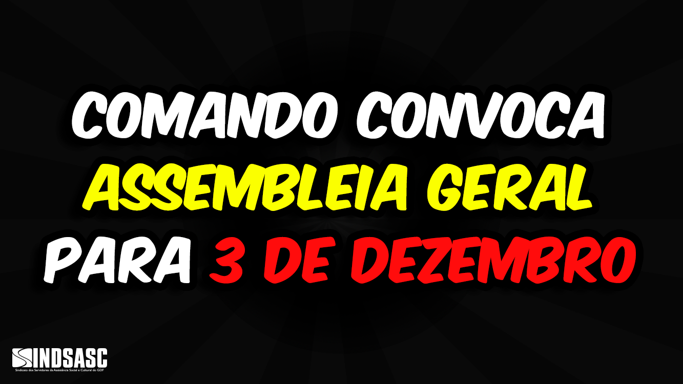 COMANDO CONVOCA ASSEMBLEIA GERAL PARA 3 DE DEZEMBRO