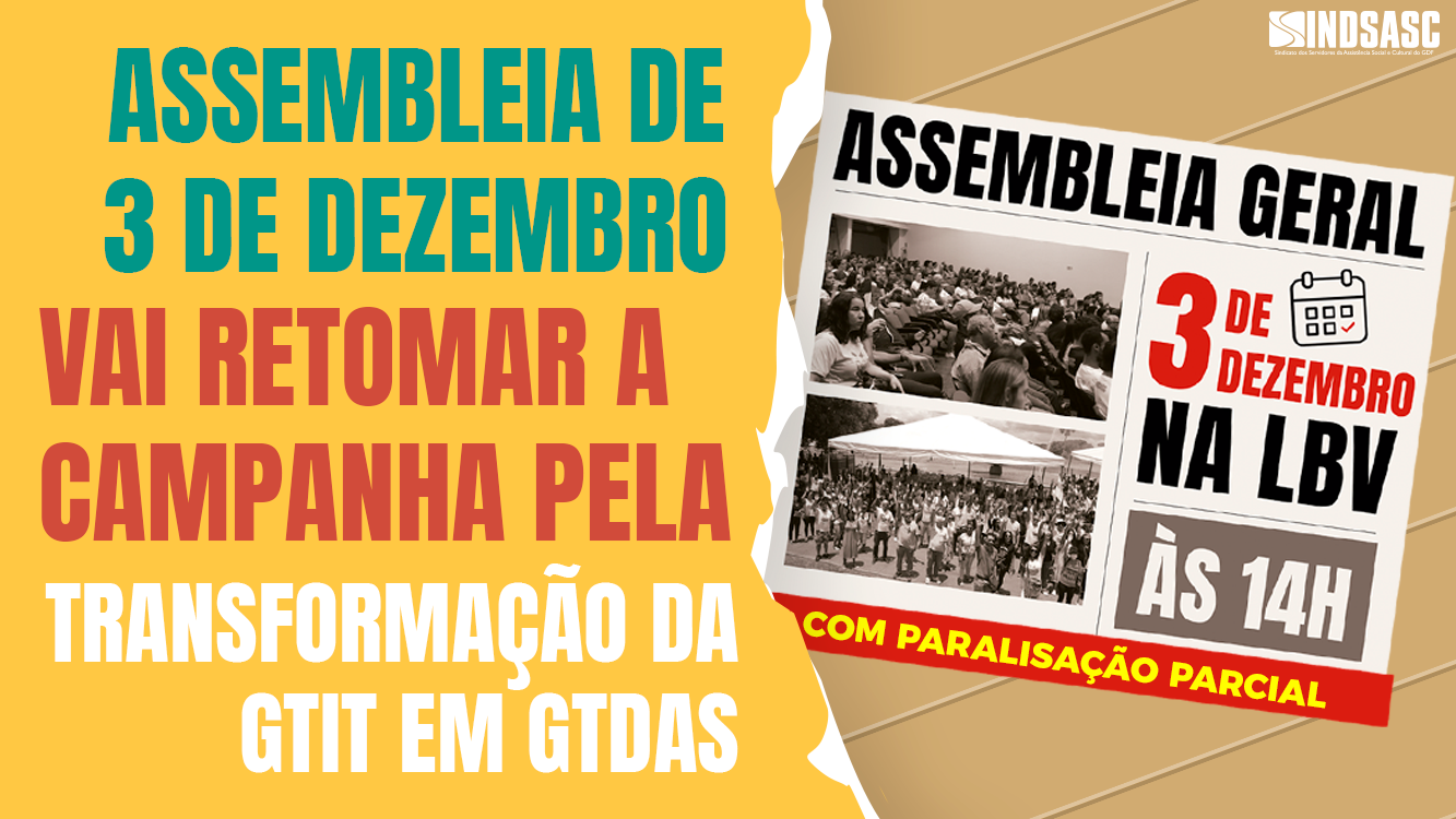 ASSEMBLEIA DE 3 DE DEZEMBRO VAI RETOMAR A CAMPANHA PELA TRANSFORMAÇÃO DA GTIT EM GTDAS