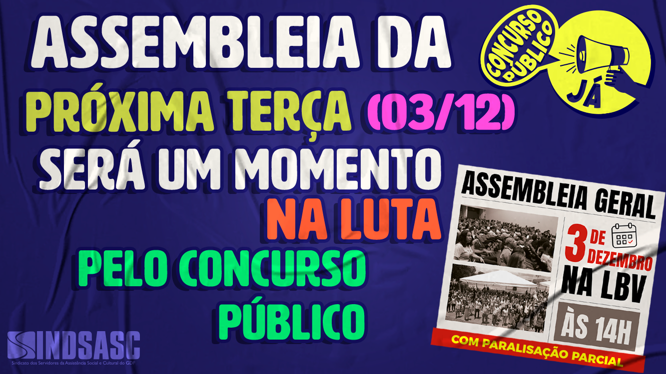 ASSEMBLEIA DA PRÓXIMA TERÇA (03/12) SERÁ UM MOMENTO NA LUTA PELO CONCURSO PÚBLICO