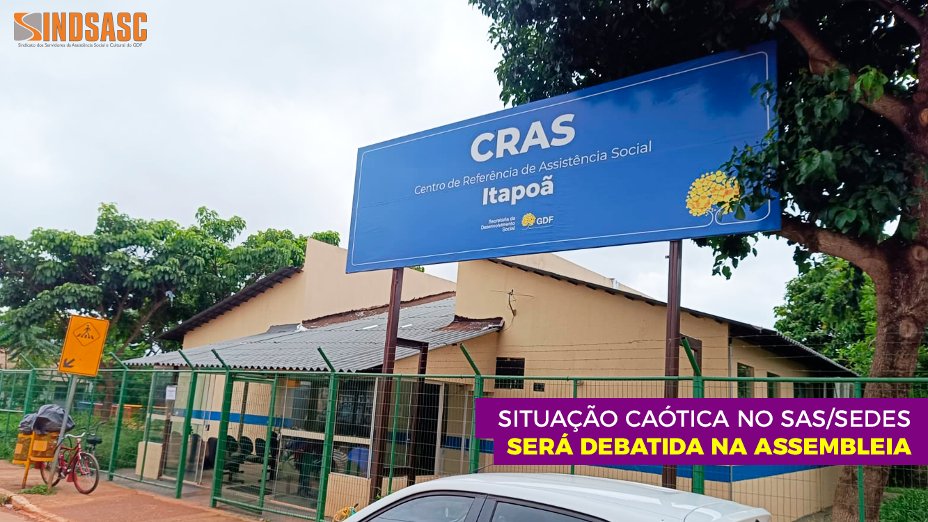 SITUAÇÃO CAÓTICA NO SAS/SEDES SERÁ DEBATIDA NA ASSEMBLEIA