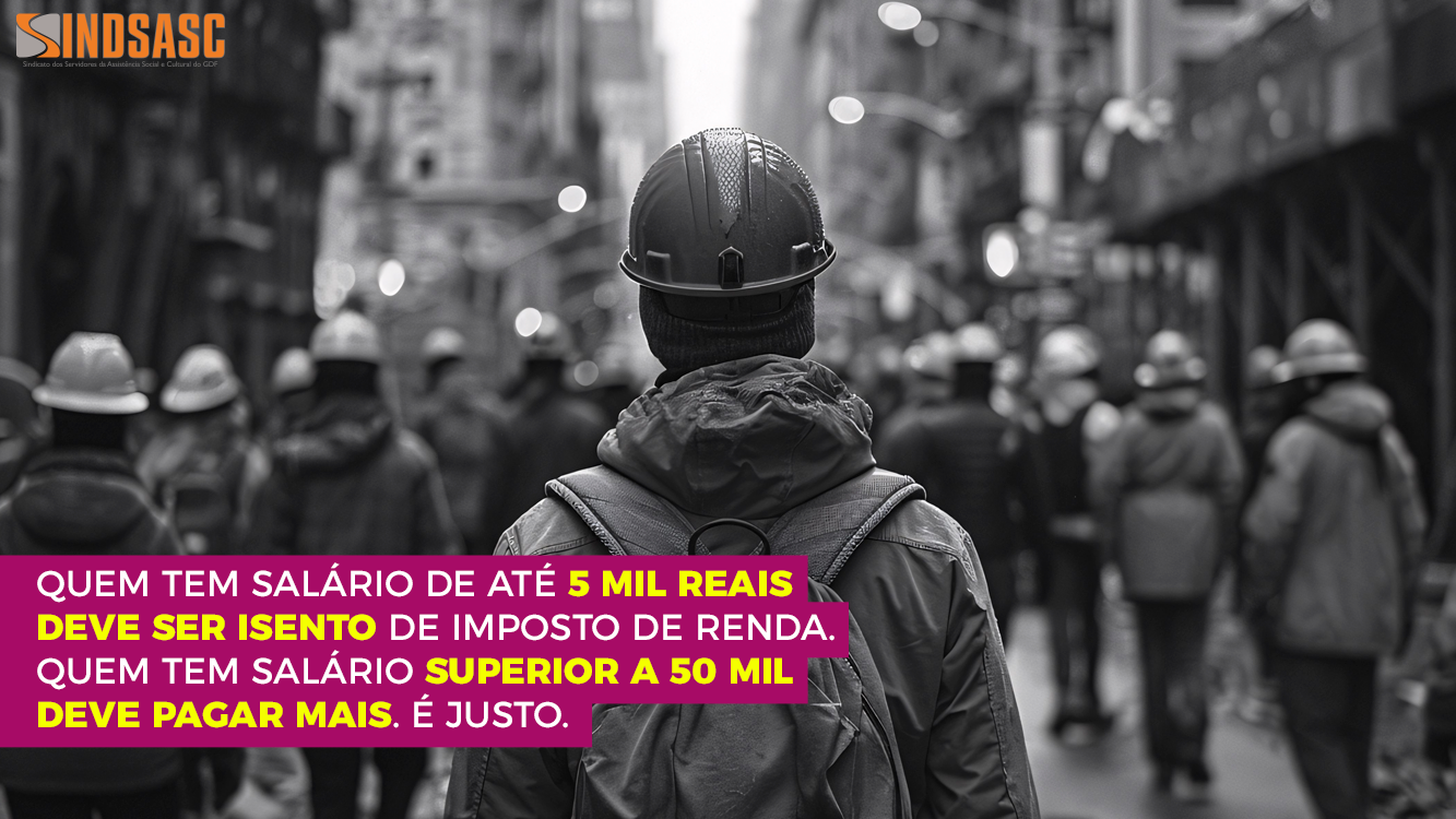 QUEM TEM SALÁRIO DE ATÉ 5 MIL REAIS DEVE SER ISENTO DE IMPOSTO DE RENDA. QUEM TEM SALÁRIO SUPERIOR A 50 MIL DEVE PAGAR MAIS. É JUSTO.