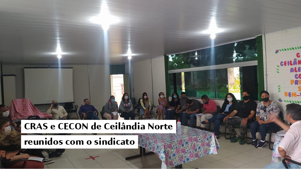 CRAS e CECON de Ceilândia Norte reunidos com o sindicato