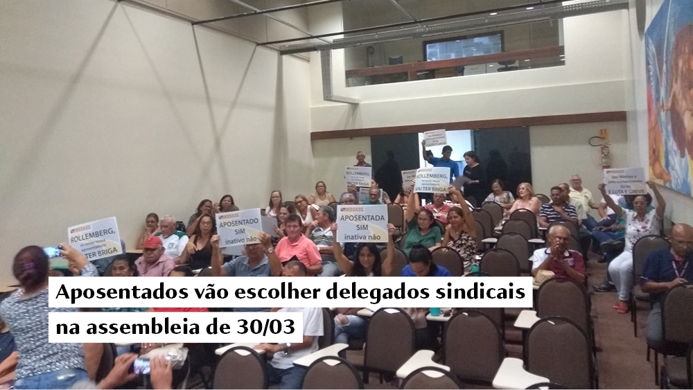 Aposentados vão escolher delegados sindicais na assembleia de 30/03