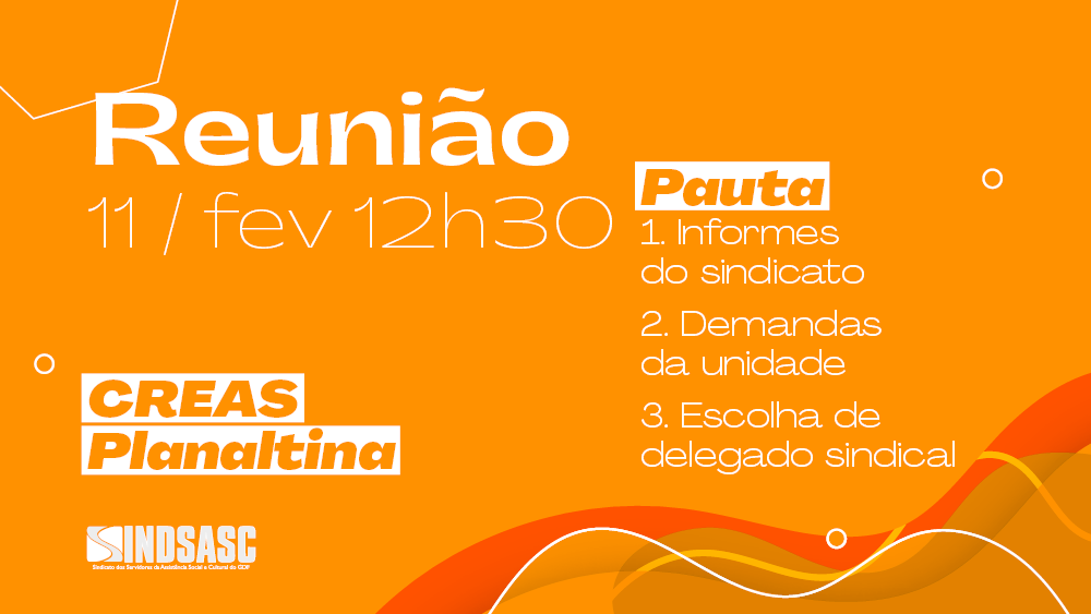 REUNIÃO: CREAS Planaltina | 11/02 | 12h30