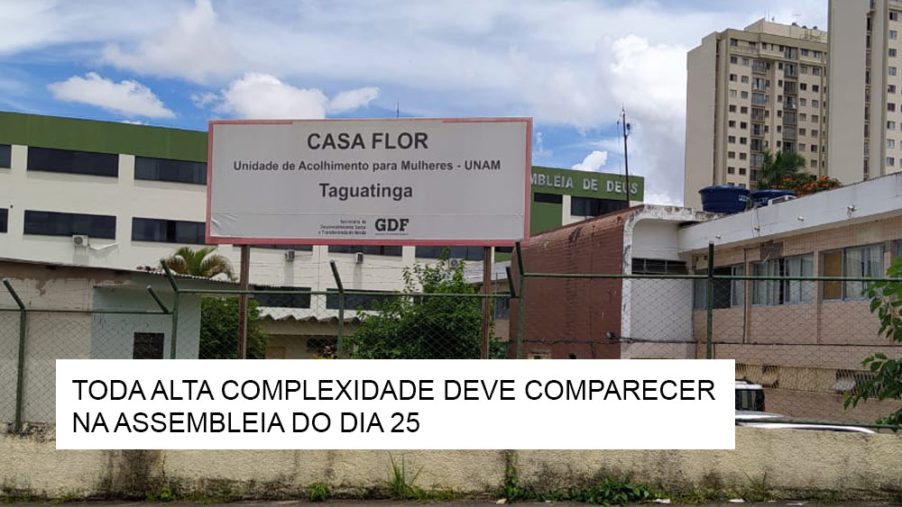 TODA ALTA COMPLEXIDADE DEVE COMPARECER NA ASSEMBLEIA DO DIA 25