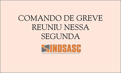COMANDO DE GREVE REUNIU NESSA SEGUNDA