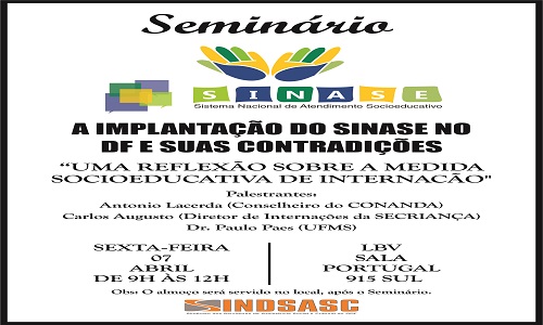 SINDSASC PROMOVE SEMINÁRIO PARA DISCUSSÃO DO SINASE