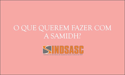 O QUE QUEREM FAZER COM A SAMIDH ?