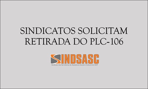 SINDICATOS SOLICITAM RETIRADA DO PLC-106