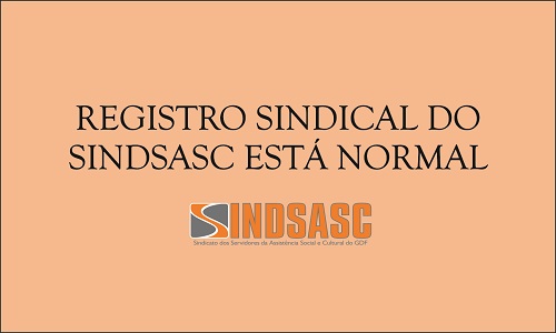 REGISTRO SINDICAL DO SINDSASC ESTÁ NORMAL