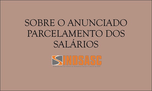 SOBRE O ANUNCIADO PARCELAMENTO DOS SALÁRIOS