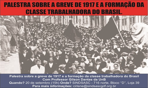 PALESTRA SOBRE A GREVE DE 1917 E A FORMAÇÃO DA CLASSE TRABALHADORA DO BRASIL