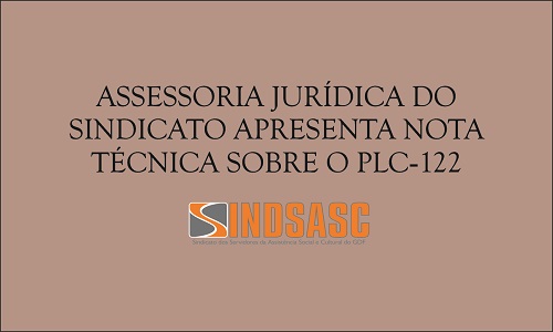 ASSESSORIA JURÍDICA DO SINDICATO APRESENTA NOTA TÉCNICA SOBRE O PLC-122