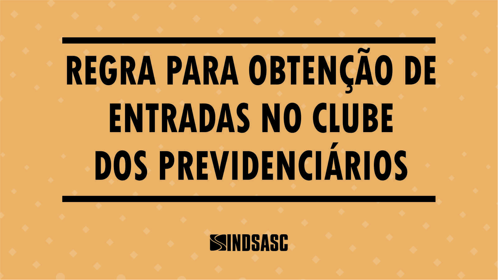 Regra para obtenção de entradas no clube dos previdenciários (PREVI)