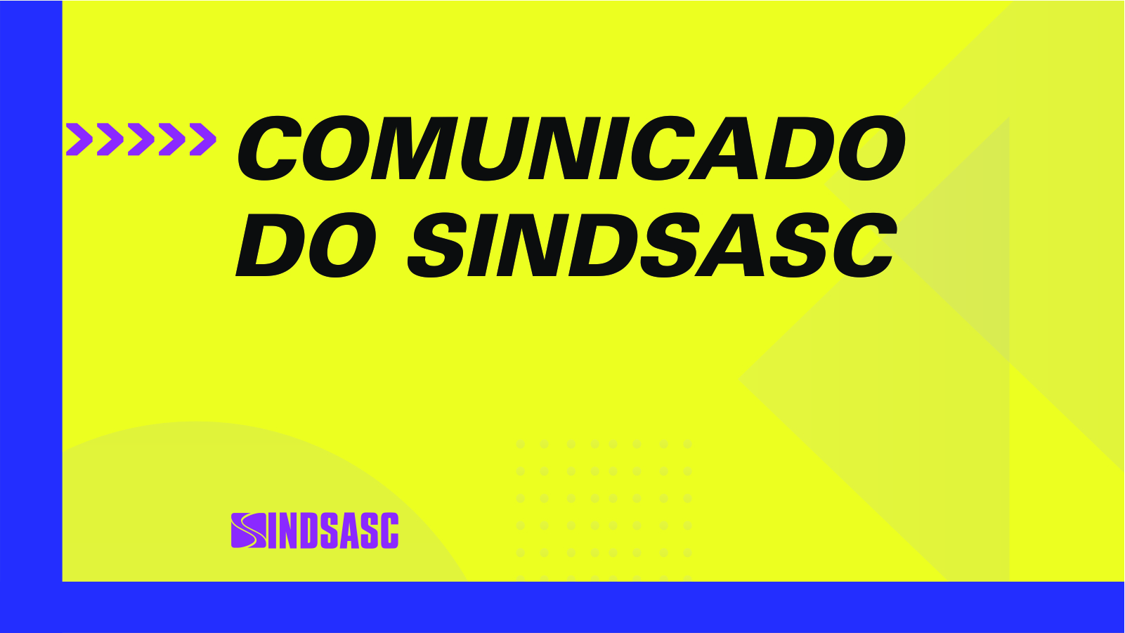 Comunicado - Sindsasc convida servidores para contato com diretoria