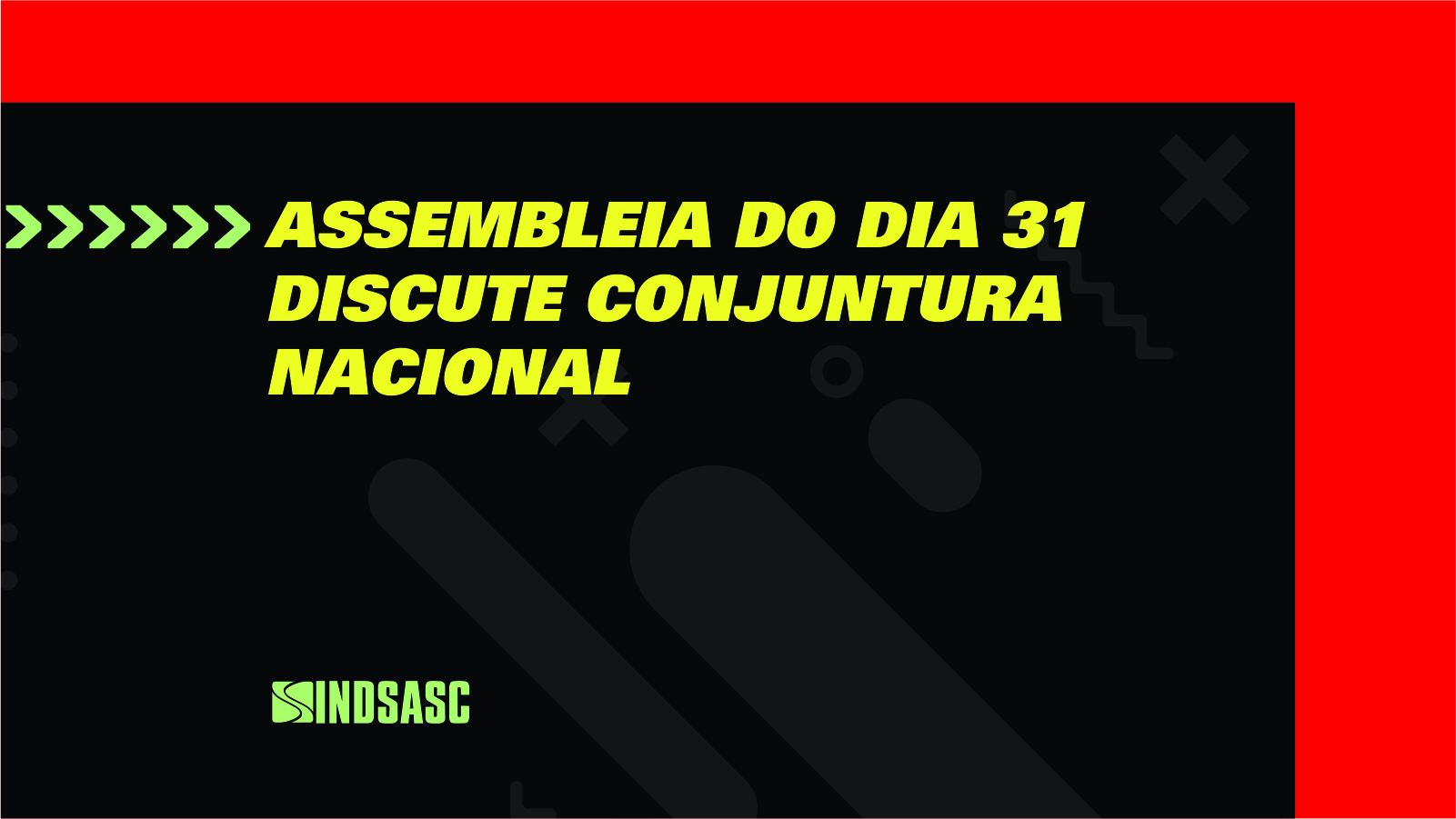 Assembleia do dia 31 discute conjuntura nacional