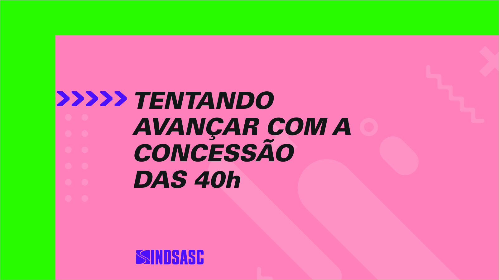 Sindsasc tenta avançar com a concessão das 40h