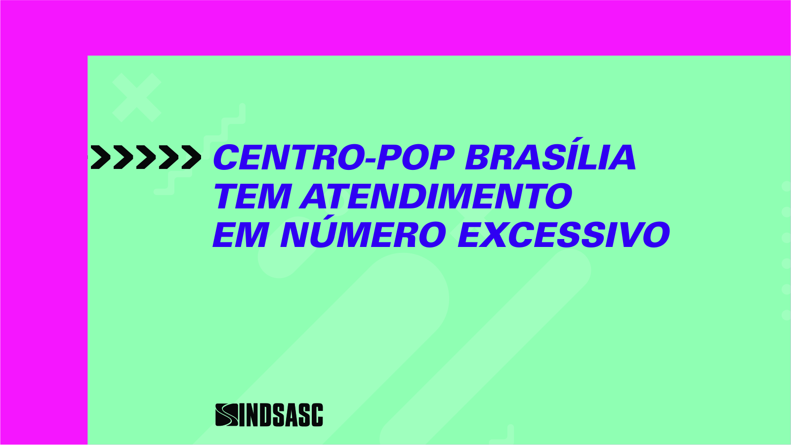 Centro-POP Brasília tem atendimento em número excessivo