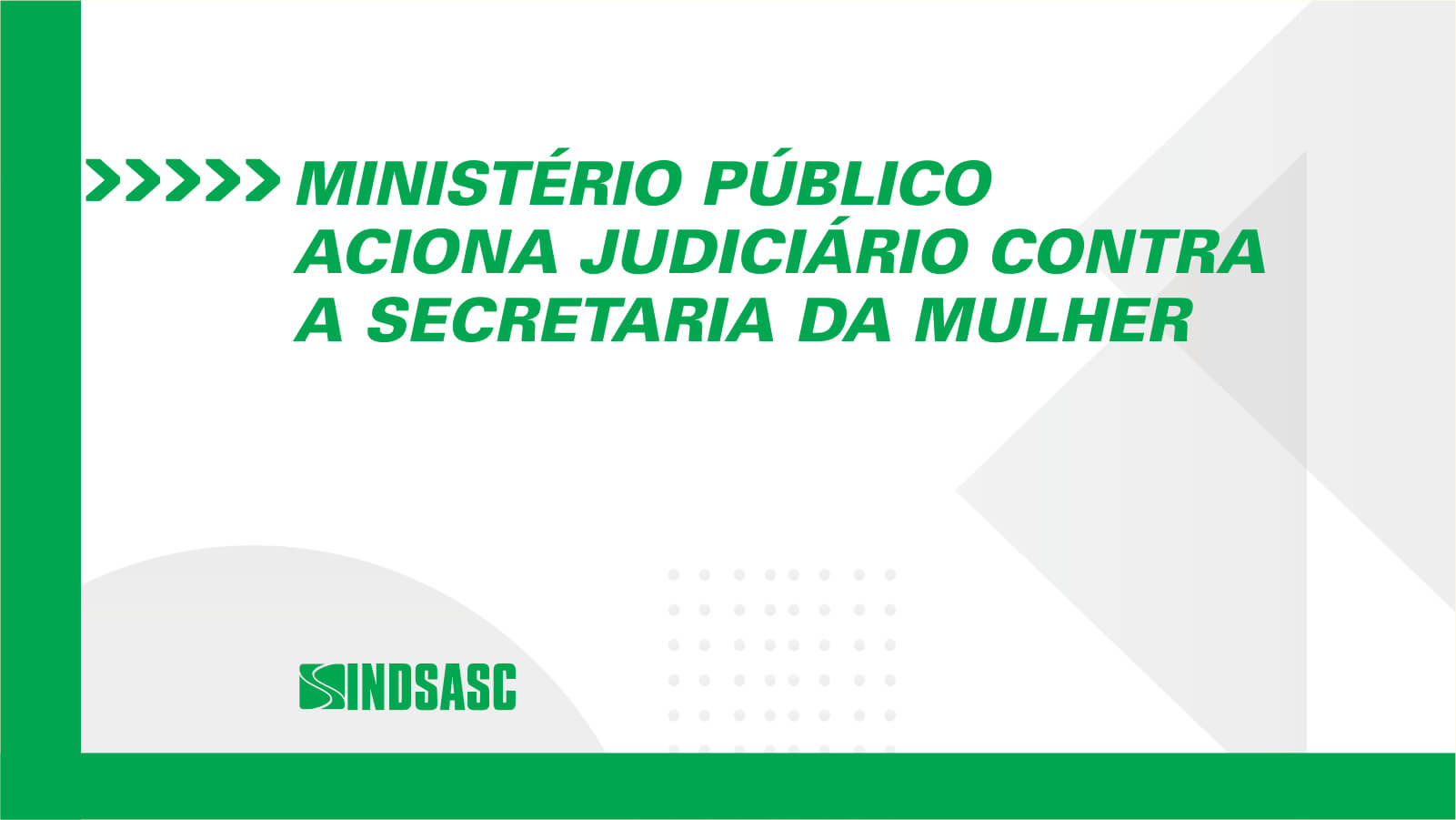 MINISTÉRIO PÚBLICO ACIONA JUDICIÁRIO CONTRA A SECRETARIA DA MULHER