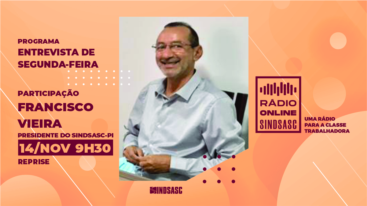 Rádio Sindsasc recebe Francisco Vieira, Presidente do SINDSASC-PI