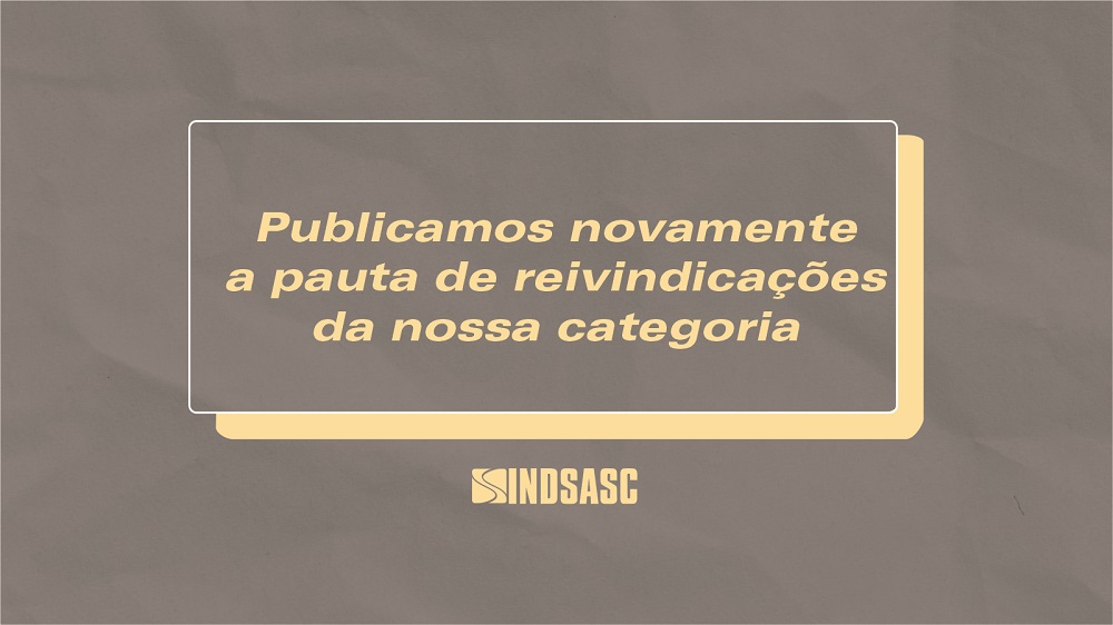 Publicamos novamente a pauta de reivindicações da nossa categoria