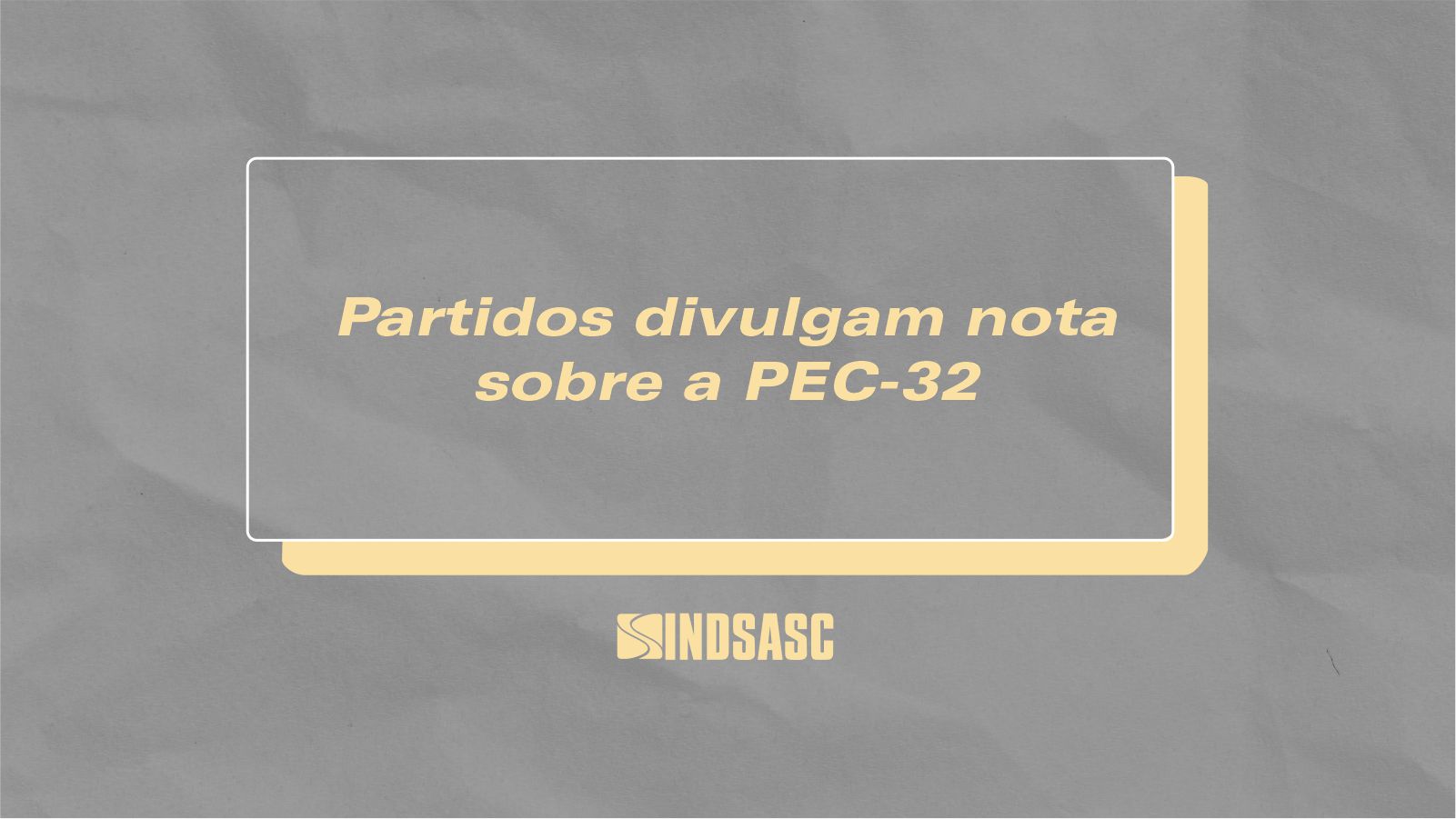 Partidos divulgam nota sobre a PEC-32