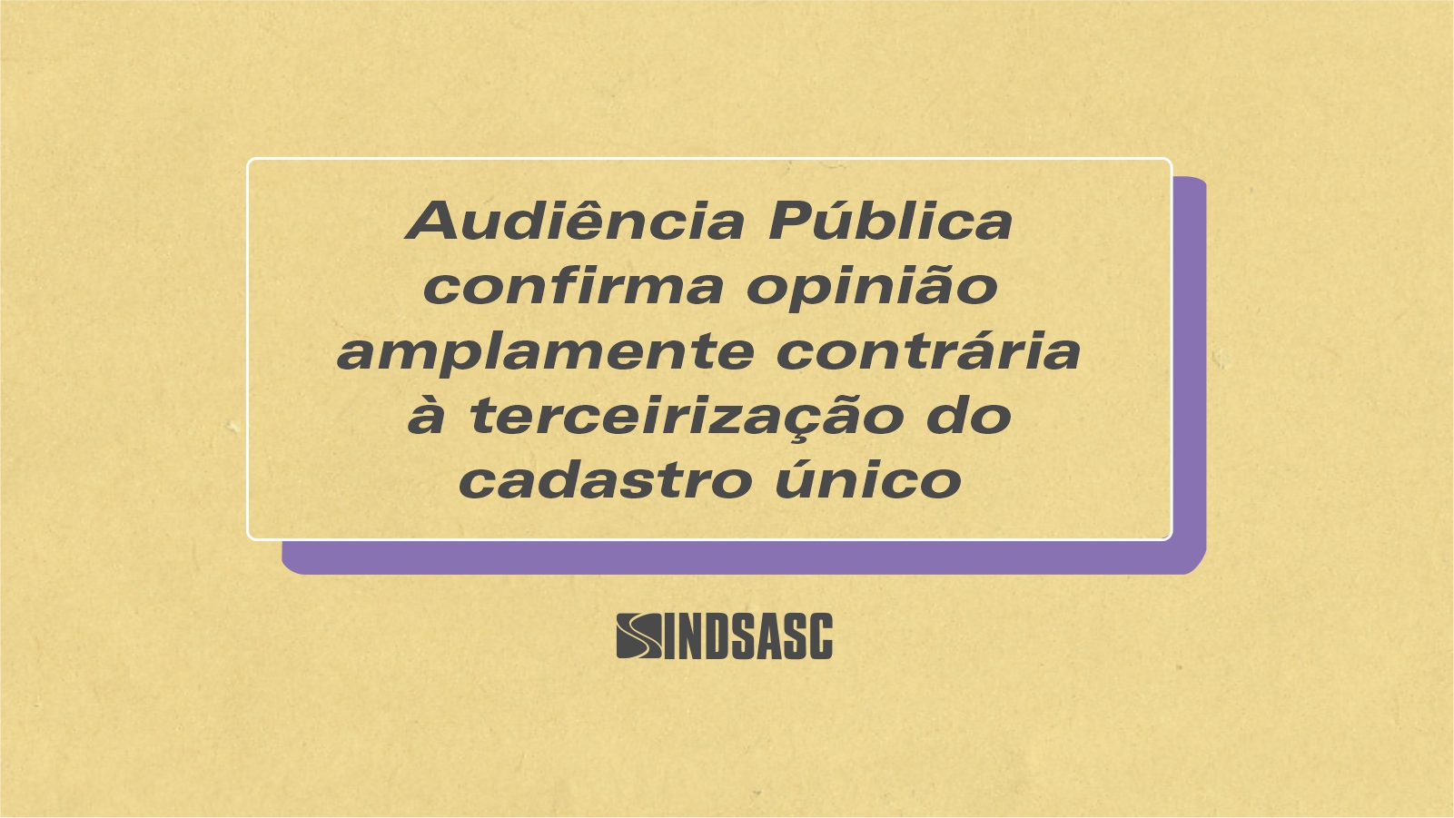 Audiência pública confirma opinião amplamente contrária à terceirização do cadastro único